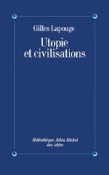 Utopie et civilisations - Gilles Lapouge
