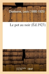 Le pot au noir - Louis Chadourne