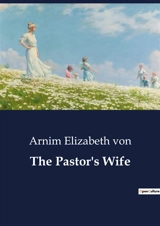 The Pastor's Wife - Elizabeth Von Arnim