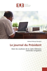 Le journal du Président - Médard Tambwe Mangala
