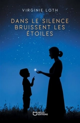 Dans le silence bruissent les étoiles - Virginie Loth