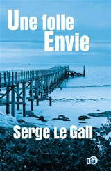 Une folle envie - Serge Le Gall