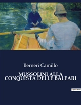 MUSSOLINI ALLA CONQUISTA DELLE BALEARI - Camillo Berneri