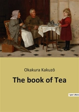 The book of Tea - Kakuzô Okakura