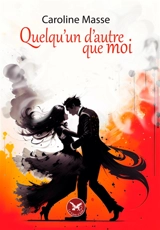 Quelqu'un d'autre que moi - Caroline Massé