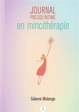 Journal presqu'intime en mincithérapie : Mon corps en transition - Salomé Mulongo
