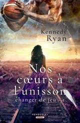 Nos coeurs battent à l'unisson : Changer de jeu, T1 - Kennedy Ryan