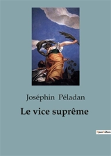 Le vice suprême - Joséphin Peladan