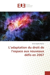 L'adaptation du droit de l'espace aux nouveaux défis en 2067 - Anne-Sophie Martin