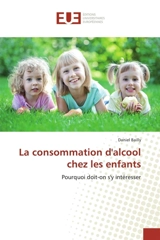 La consommation d'alcool chez les enfants - Daniel Bailly