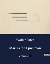 Marius the Epicurean : The Pursuit of Pleasure in Ancient Rome - Walter Pater