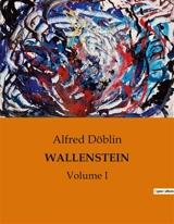 WALLENSTEIN : Volume I - Alfred Döblin