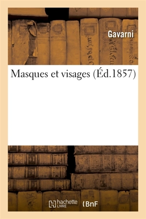 Masques et visages - Gavarni