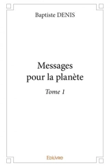 Messages pour la planète - Baptiste Denis