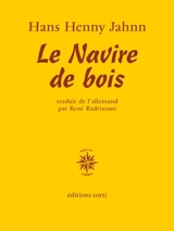 Fleuve sans rives. Vol. 1. Le navire de bois - Hans Henny Jahnn