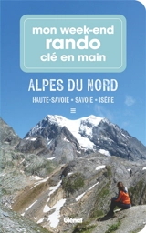 Mon week-end rando clé en main Alpes du Nord : Haute-Savoie, Savoie, Isère - Marie-Hélène Paturel