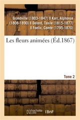 Les fleurs animées. Tome 2 - Grandville