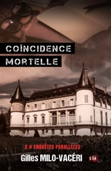 Coïncidence mortelle : Enquêtes parralèles 2 - Gilles Milo-Vacéri