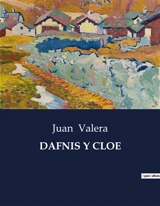 DAFNIS Y CLOE : Una novela pastoral de amor y descubrimiento en la antigua Grecia - Juan Valera