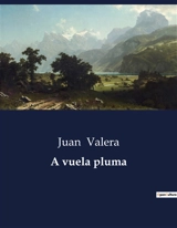 A vuela pluma : Exploración de la colección de manuscritos egipcios del Archiduque Raniero - Juan Valera