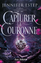 Capturer la Couronne : La Reine des Gargouilles 1 - Jennifer Estep