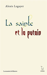 La sainte et la putain - Alexis Legayet