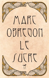 Le sucre - Marc Obregon