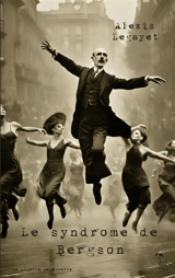 Le syndrome de Bergson : édition illustrée - Alexis Legayet
