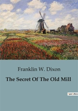The Secret Of The Old Mill - Franklin W. Dixon