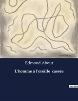 L'homme à l'oreille cassée - Edmond About