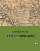 LE ROI DES MONTAGNES : Une aventure transition au cœur du brigandage grec - Edmond About