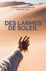 Des larmes de soleil - Desplanques, Lionnel