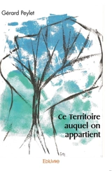 Ce territoire auquel on appartient - Gérard Peylet