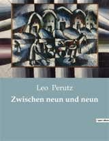 Zwischen neun und neun - Leo Perutz