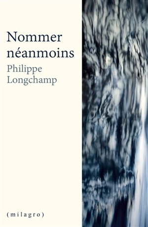Nommer Néanmoins - Philippe Longchamp