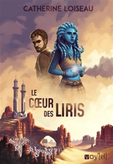 Le coeur des Liris - Catherine Loiseau