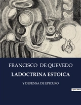 LADOCTRINA ESTOICA : Y DEFENSA DE EPICURO - Francisco de Quevedo