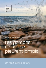 Les garçons russes ne pleurent jamais - Valérie Van Oost