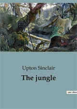 The jungle - Upton Sinclair