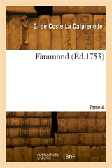Faramond. Tome 4 - Gautier de Coste La Calprenède