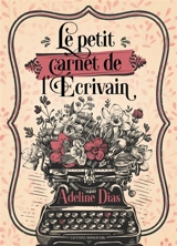 Le petit carnet de l'écrivain - Adeline Dias