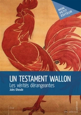Un testament wallon : Les vérités dérangeantes - Jules Gheude