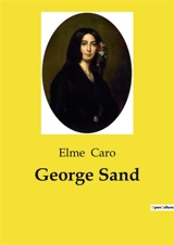 George Sand - Elme-Marie Caro