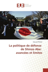 La politique de défense de Shinzo Abe : avancées et limites - Edouard Pflimlin