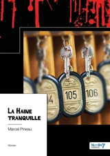 La Haine tranquille - Marcel Pineau