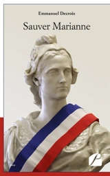 Sauver Marianne - Emmanuel Decroix