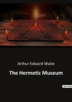 The Hermetic Museum - Arthur Edward Waite