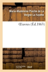 OEuvres - La Fayette, Marie-Madeleine née Pioche de La Vergne de