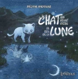 Le chat qui rêvait d'être le fils de la lune : - Couverture souple - Mélanie Baranger