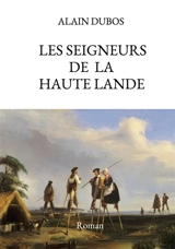 Les Seigneurs de la Haute-Lande - Alain Dubos